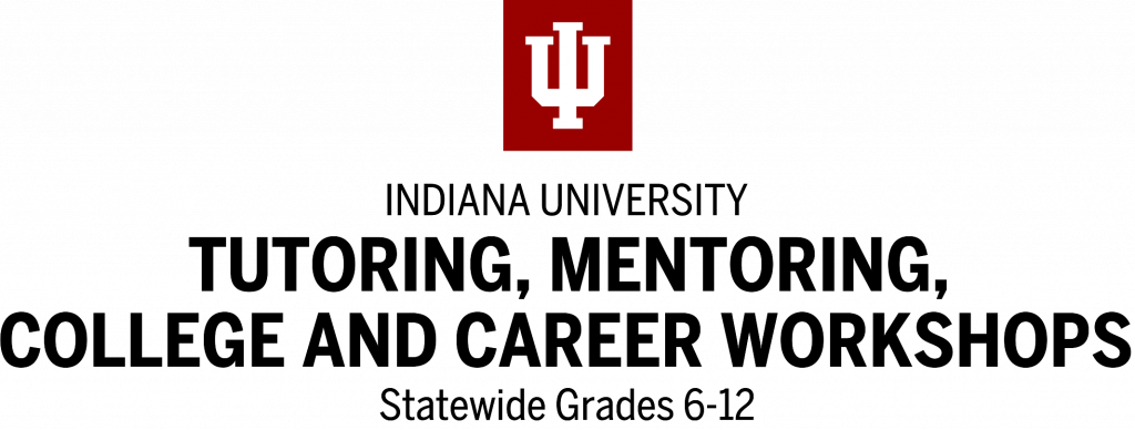 An image of a logo that reads Indiana University tutoring, mentoring, college and career workshops, statewide grades six through twelve.