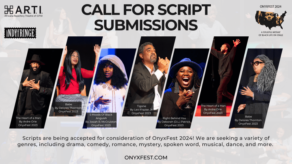 CALL FOR SCRIPT SUBMISSIONS! Scripts are being accepted for consideration of OnyxFest 2024! We are seeking a variety of genres, including drama, comedy, romance, mystery, spoken word, musical, dance, and more.